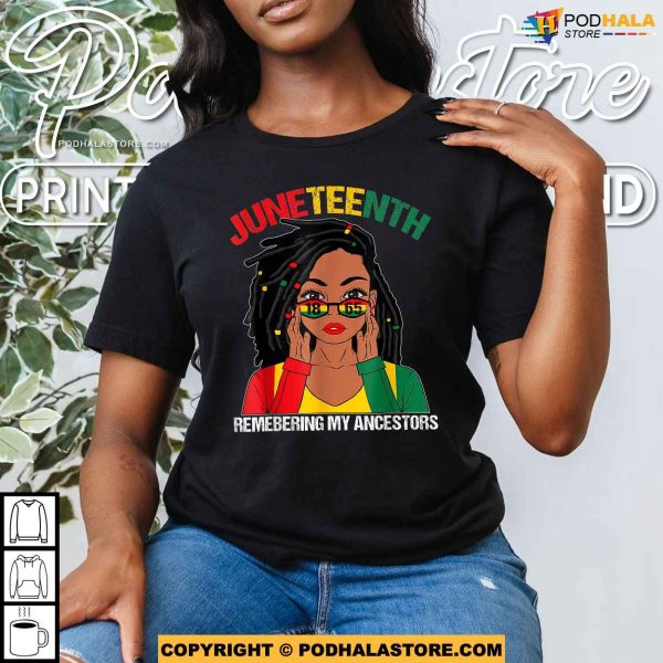 Afro Melanin Black Women Juneteenth Remember My Ancestors Shirt