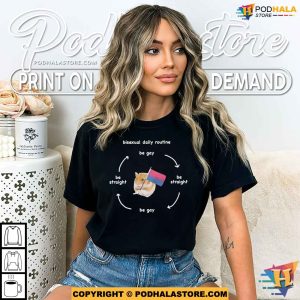 Bisexual Daily Routine Shirt, Be Gay Be Straight