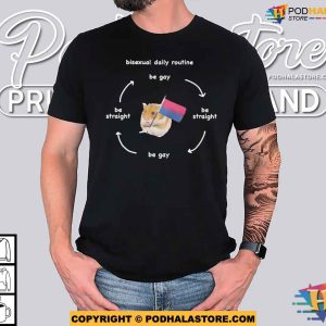 Bisexual Daily Routine Shirt Be Gay Be Straight 2