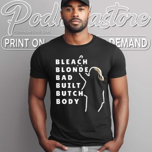 Bleach Blonde Bad Built Butch Body Shirt Jasmine Crockett Design 3