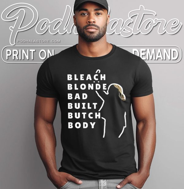 Bleach Blonde Bad Built Butch Body Shirt – Jasmine Crockett Design