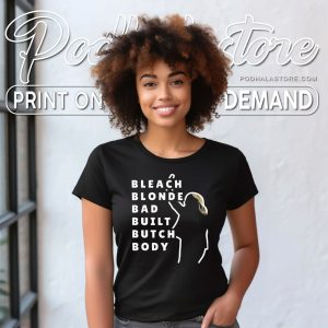 Bleach Blonde Bad Built Butch Body Shirt Jasmine Crockett Design 4