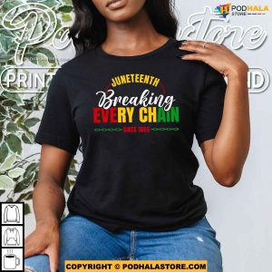 Breaking Every Chain Since 1865 Shirt, Black Woman Gifts, Black Men Gifts