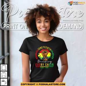 Breaking Every Chain Since 1865 Women Men Juneteenth Freedom Shirt