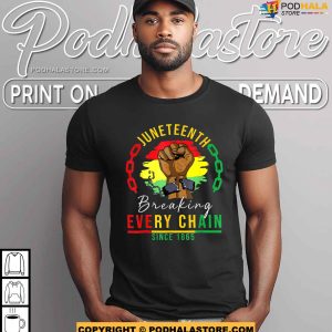 Breaking Every Chain Since 1865 Women Men Juneteenth Freedom Shirt 2