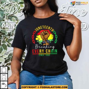 Breaking Every Chain Since 1865 Women Men Juneteenth Freedom Shirt 3