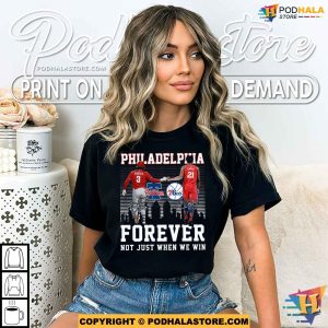 Bryce Harper Joel Embiid with Philadelphia Forever Not Just When We Win Shirt 3