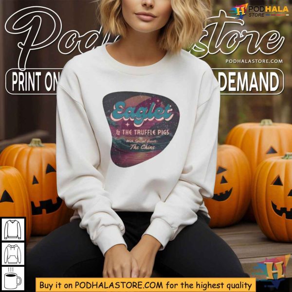 Celebrate Eaglet And The Truffle Pigs With Special Guests The Chins Shirt