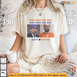 Dont Drop The Soap Scott N Scottie Shirt Michael Scott and Scottie Scheffler 4
