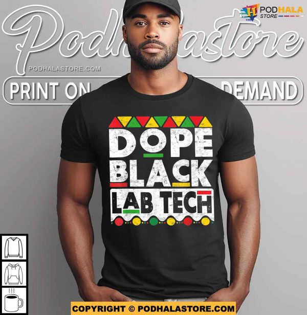 Dope Black Lab Tech Afro Medical Laboratory Juneteenth Shirt