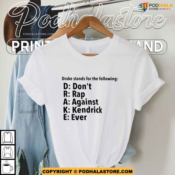 Drake vs Kendrick Lamar Shirt, Don’t Rap Against Kendrick Lamar Ever