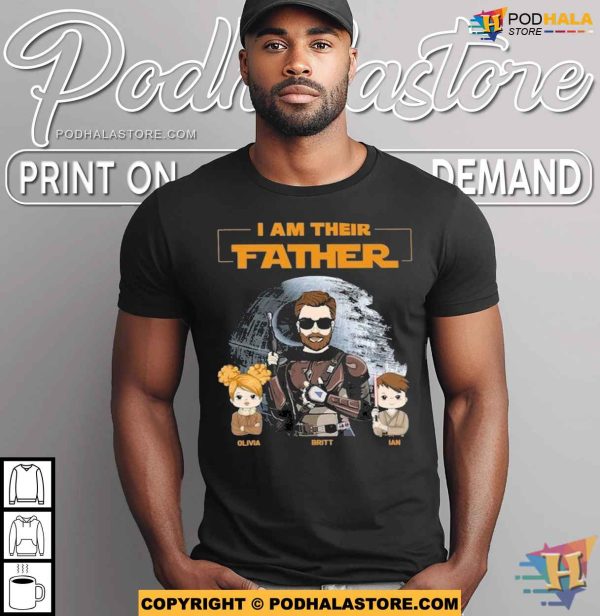 I Am Their Father Personalized Dad Shirt, Custom Kids Name Shirt For Daddy