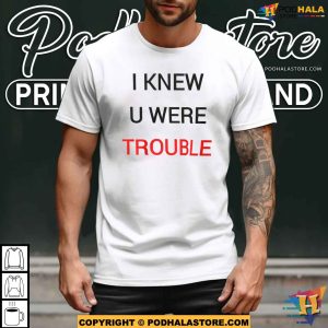 I Knew U Were Trouble Taylor Swift Shirt 2024 For Fans 2