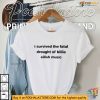 I Survived The Fatal Drought Of Billie Eilish Music Shirt for Die-Hard Fans