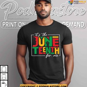 Its The Juneteenth For Me African American Shirt Black History 1865 Juneteenth 4