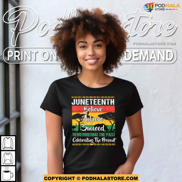 Juneteenth Believe Achieve Succeed Independence Day African 1865 Freedom Day Shirt