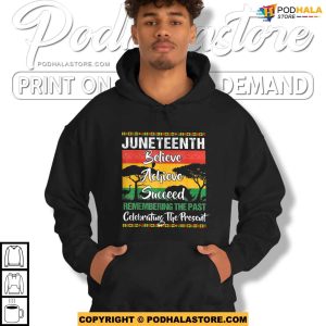 Juneteenth Believe Achieve Succeed Independence Day African 1865 Freedom Day Shirt 3