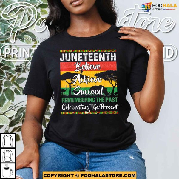 Juneteenth Believe Achieve Succeed Independence Day African 1865 Freedom Day Shirt