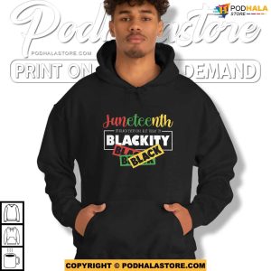 Juneteenth Im Black Every Day But Today Im Very Blackity Shirt 2