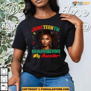 Juneteenth Remembering My Ancestor Freedom African Women Shirt 2
