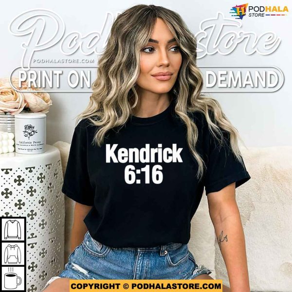 Kendrick 6 16 Rap Diss Kendrick Lamar vs Drake Shirt