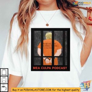 Michael Cohen Mea Culpa Podcast Shirt Trump Mar A Lago Correctional Facility Design 2
