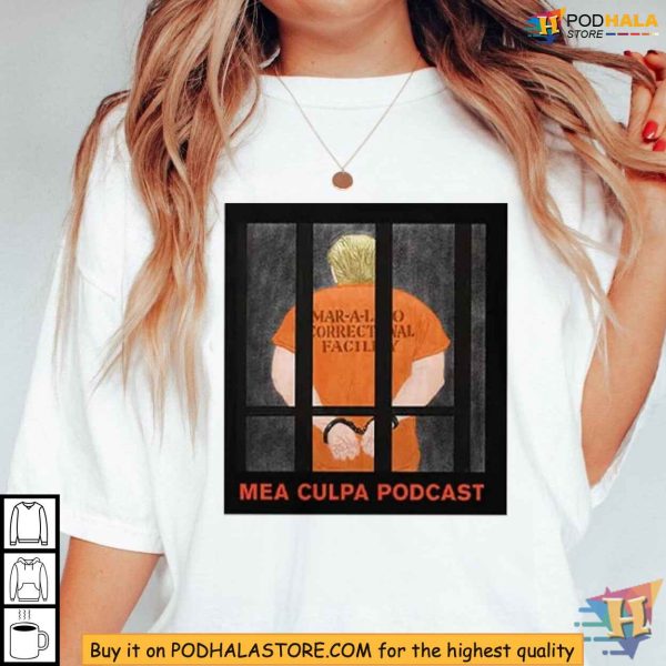 Michael Cohen Mea Culpa Podcast Shirt, Trump Mar-A-Lago Correctional Facility Design