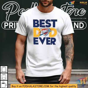 OKC Thunder Best Dad Ever Shirt, Fathers Day Gift For Basketball Fan Dad