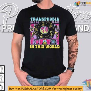 Transphobia Has No Place In This World Support Transgender Rights Shirt 5
