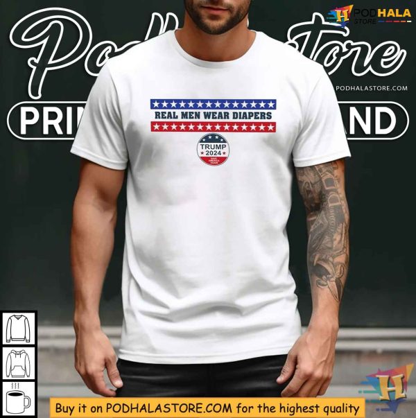 Trump 2024 Real Men Wear Diapers Satirical Shirt – Save America Again
