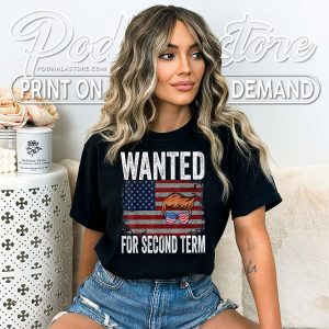 Trump 2024 Wanted Second Term Campaign Shirt, USA Flag Trump