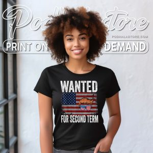 Trump 2024 Wanted Second Term Campaign Shirt USA Flag Trump 4
