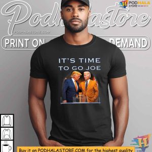 2024 It is Time To Go Joe I Donald Trump I Republican Trump Shirt 2