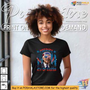 4th Of Easter Funny Happy Anti Joe Biden 4th Of July Shirt