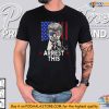 Arrest This Trump Shirt - Political Satire Apparel for Bold Statements