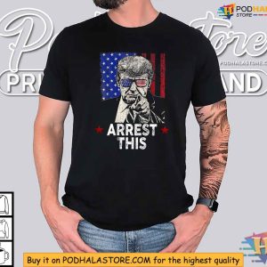 Arrest This Trump Shirt - Political Satire Apparel for Bold Statements