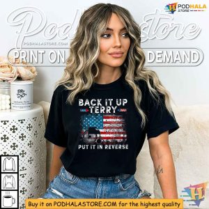 Back It Up Terry Put It In Reverse Firework 4th Of July Shirt