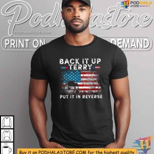 Back It Up Terry Put It In Reverse Firework 4th Of July Shirt 3
