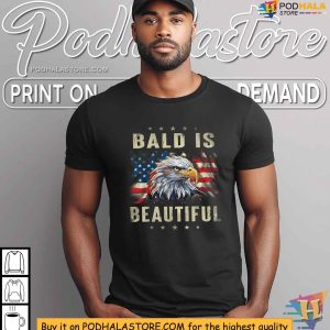 Bald Is Beautiful Independence Day America Eagle 4th Of July Shirt 2