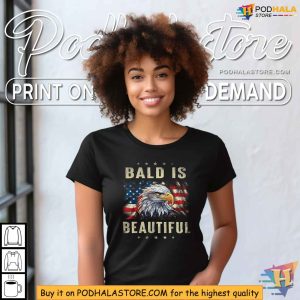 Bald Is Beautiful Independence Day America Eagle 4th Of July Shirt 3