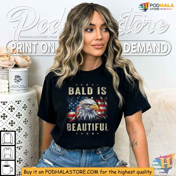 Bald Is Beautiful Independence Day America Eagle 4th Of July Shirt