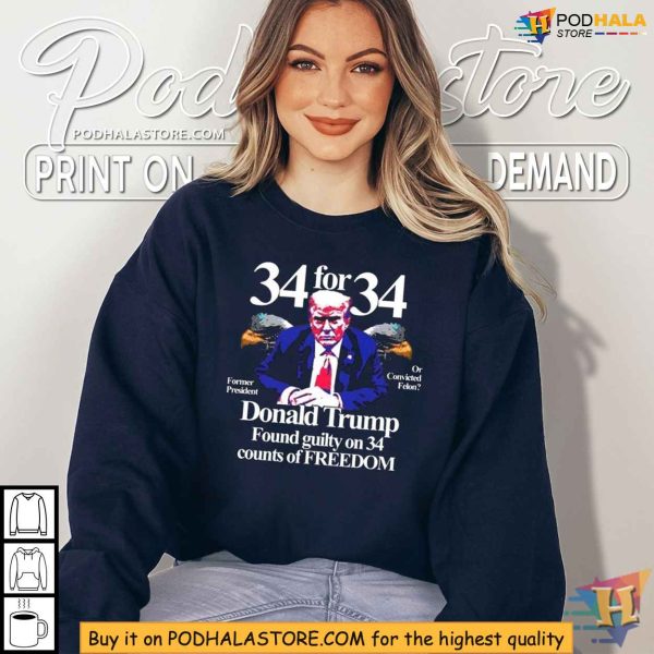 Donald Trump Shirt, Found Guilty On 34 Counts Of Freedom, Political Commentary Apparel