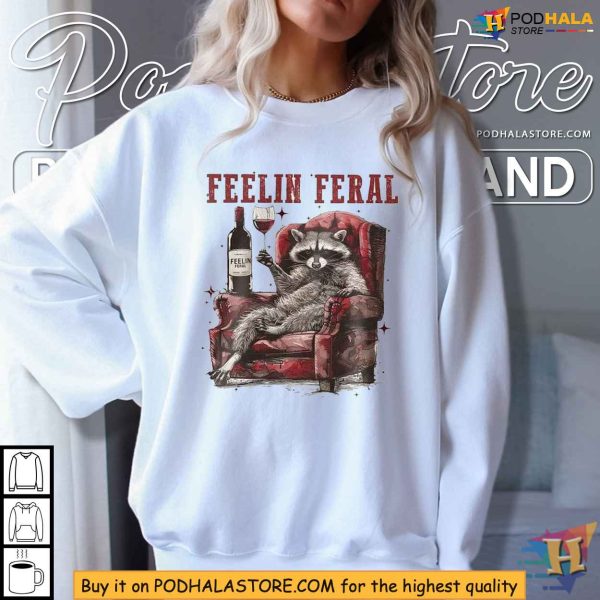 Feelin Feral Shirt, Funny Raccoon T-Shirt for Wine Lovers