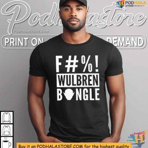 Fuck Wulbren Bongle Shirt Novelty Gag Gift 3