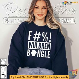 Fuck Wulbren Bongle Shirt Novelty Gag Gift 4