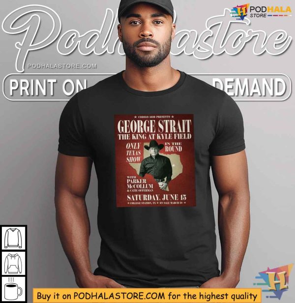 George Strait Texas Show Shirt, June 15 Kyle Field Concert Merchandise