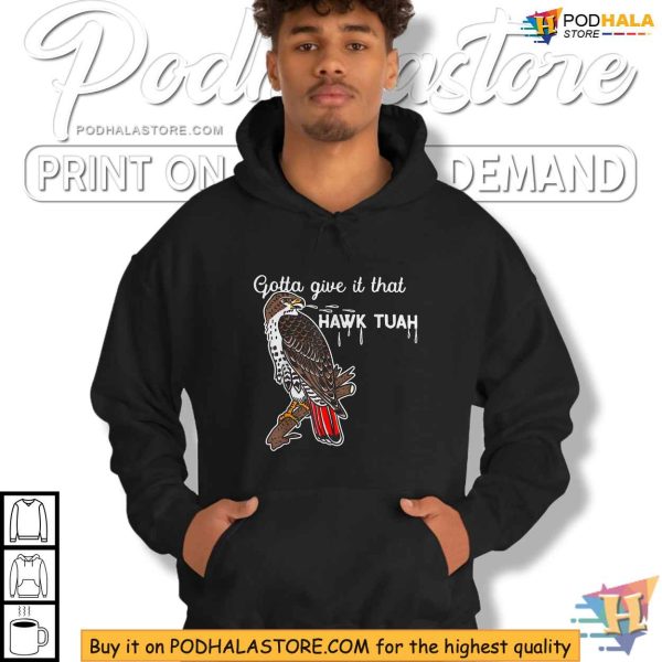 Gotta Give It That Hawk Tuah Shirt, Humorous Bird Pun Tshirt