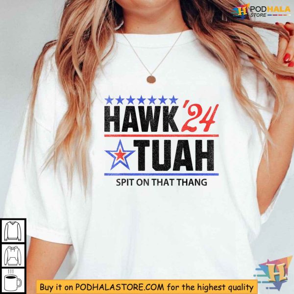 Hawk ’24 Tuah Shirt, Spit on That Thang Funny Political Statement Tee