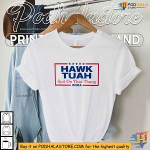Hawk Tuah 2024 Spit On That Thang Campaign Shirt Funny Election Parody 3