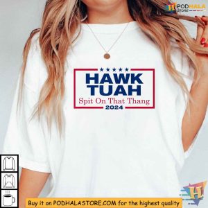 Hawk Tuah 2024 Spit On That Thang Campaign Shirt Funny Election Parody 4
